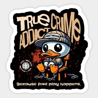 Funny True Crime Addict Pun Fowl Play Bad Duck 2024 Sticker